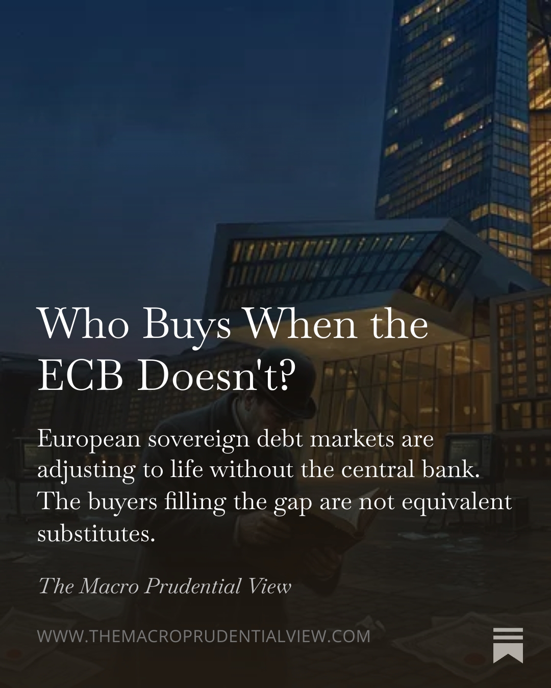 Who Buys When the ECB Doesn't? — European sovereign debt markets are adjusting to life without the central bank.